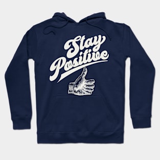 Stay Positive Hoodie